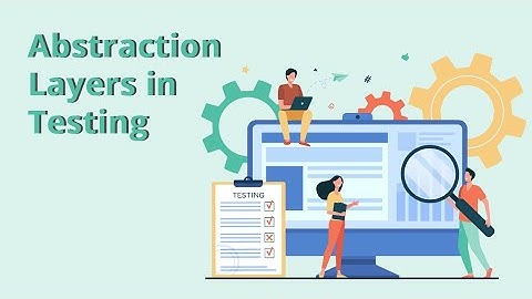 VanQ: Abstraction Layers in Testing