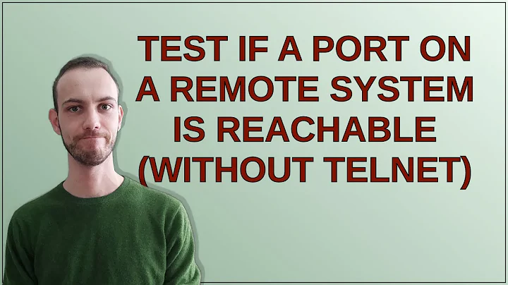 Test if a port on a remote system is reachable (without telnet)