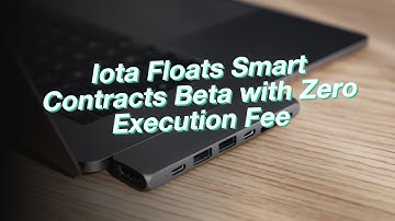 Iota Floats Smart Contracts Beta with Zero Execution Fee