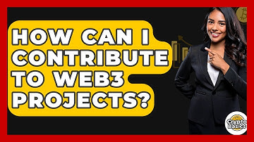 How Can I Contribute To Web3 Projects? - CryptoBasics360.com