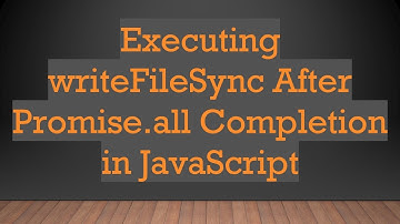 Executing writeFileSync After Promise.all Completion in JavaScript