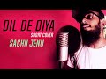 Dil de diya short cover  sachii jenu