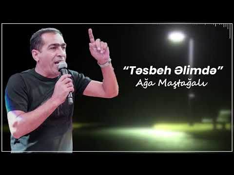 Ağa Maştağalı - Təsbeh Əlimdə 2022 (Official Music)