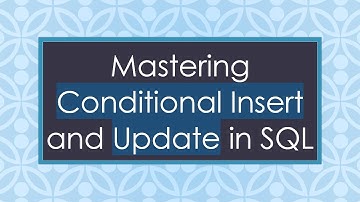 Mastering Conditional Insert and Update in SQL