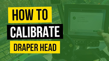 How to Calibrate Draper Head on John Deere S700 Series Combine