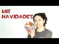 NAVIDADES PASADAS Y PRESENTES (¿y Futuras?)/ Pero de momento, ¿Qué Haré esta Navidad?