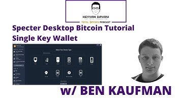 Specter Desktop Bitcoin Tutorial with Single Key Wallet. with Ben Kaufman.