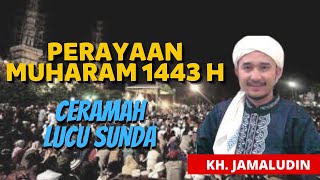 CERAMAH MUHARAM 1443 H - KH. JAMALUDIN