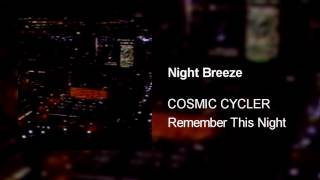 COSMIC CYCLER - Night Breeze