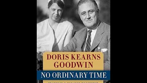 "No Ordinary Time" By Doris Kearns Goodwin