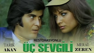 Üç Sevgili Türk Filmi Restorasyonlu Full Tarik Akan Meral Zeren