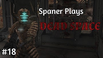 Dead Space Walkthrough w/ Commentary (Impossible Difficulty) Part 18: Regenerator