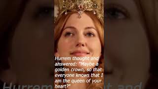 Anecdote about Sultan Suleiman and Hurrem