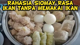 Rahasia membuat siomay ikan tanpa ikan||Rasanya ngikan bangeeet