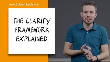 The Clarity Framework explained