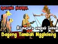 Geger Bagong Gowo Pusoko Alugoro Tambah Nggleleng Ki Seno Nugroho