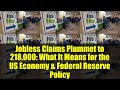 Jobless Claims Plummet to 218,000: What It Means for the US Economy &amp; Federal Reserve Policy