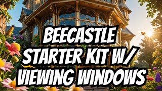 BeeCastle Starter Hive Kit with Viewing Windows Unboxing and Review