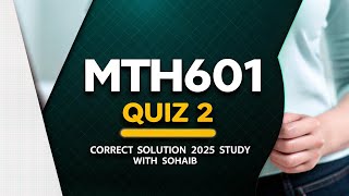 Mth601 Quiz 2 2025 | Mth601 Midterm Preparation 2025 | Study With Sohaib