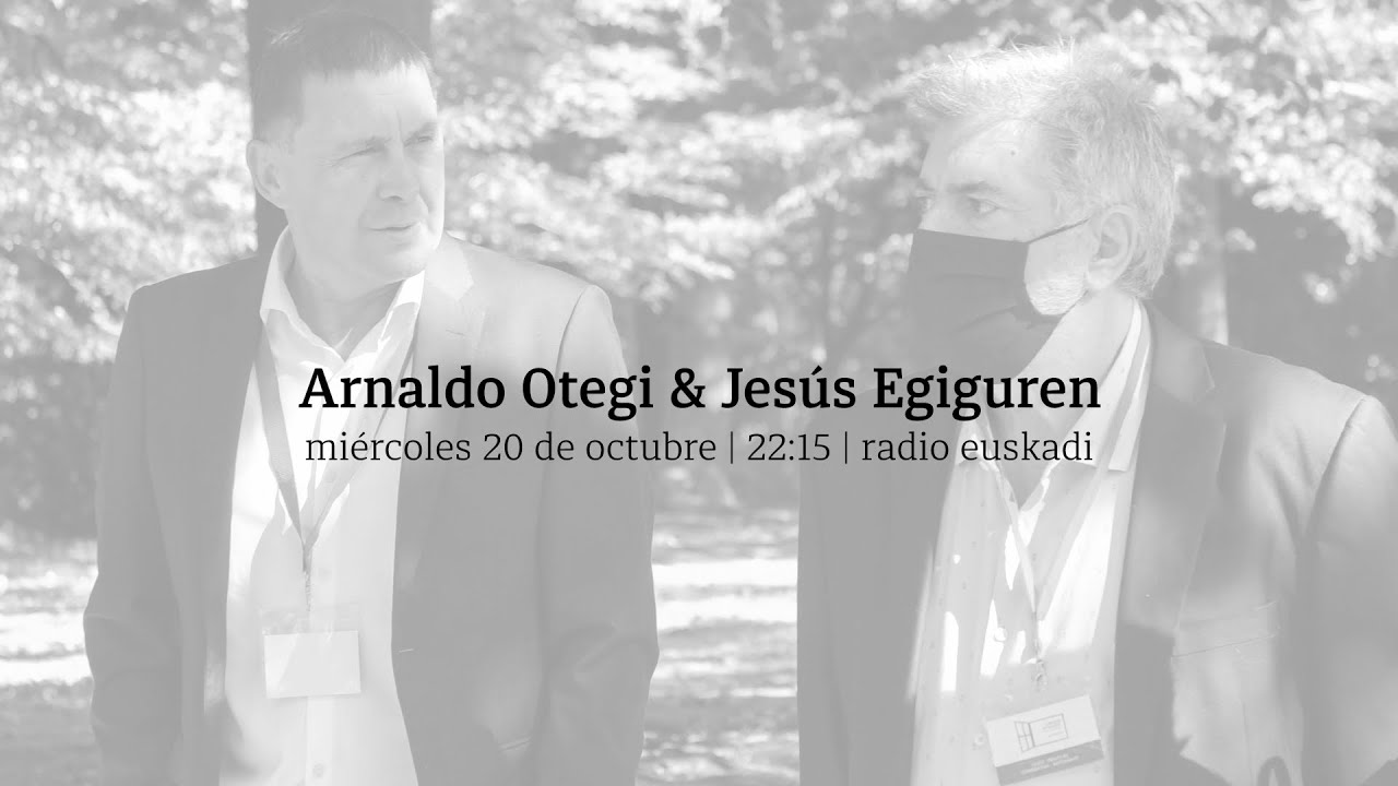 Arnaldo Otegi & Jesús Egiguren