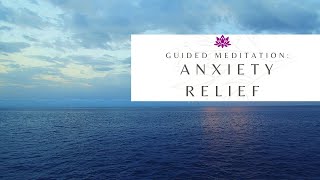 Guided Meditation: Anxiety Relief - Mindfulness Meditation