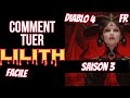 Diablo 4  comment tuer lilith saison 3 guide fr