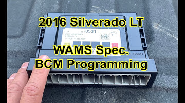 2016 Chevy Silverado LT - WAMS Spec - BCM Programming
