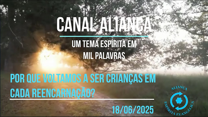 24 Por que voltamos a ser crianças em cada reencarnação   Um tema espírita em mil palavras   18 06 2