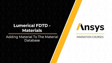 Material Database in Ansys Lumerical FDTD — Lesson 2, Part 2