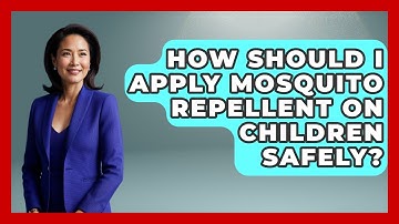 How Should I Apply Mosquito Repellent On Children Safely? - Exploring Campgrounds