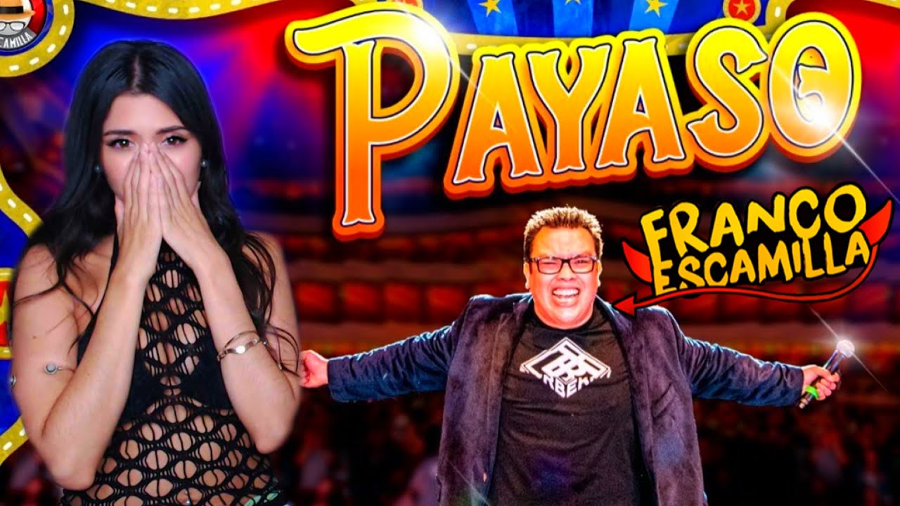 REACCIONANDO A FRANCO ESCAMILLA | PAYASO