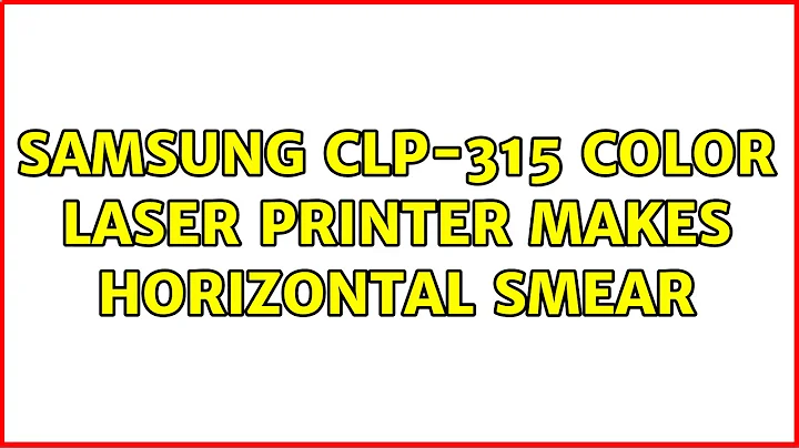 Samsung CLP-315 color laser printer makes horizontal smear