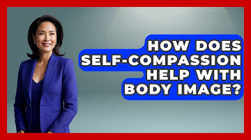 How Does Self-compassion Help With Body Image? - Inside Body Image