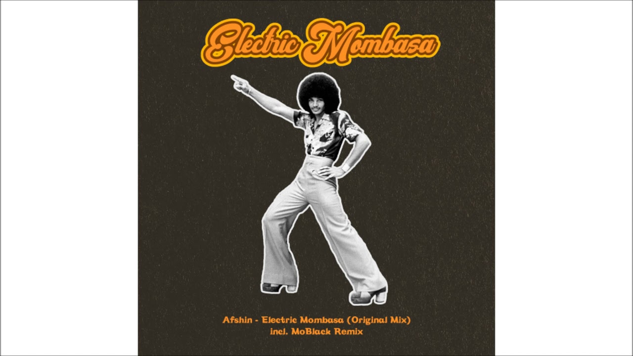 Afshin - Electric Mombasa (Original Mix)