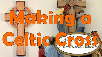 Making a Celtic Cross: Andrew Pitts~ FurnitureMaker