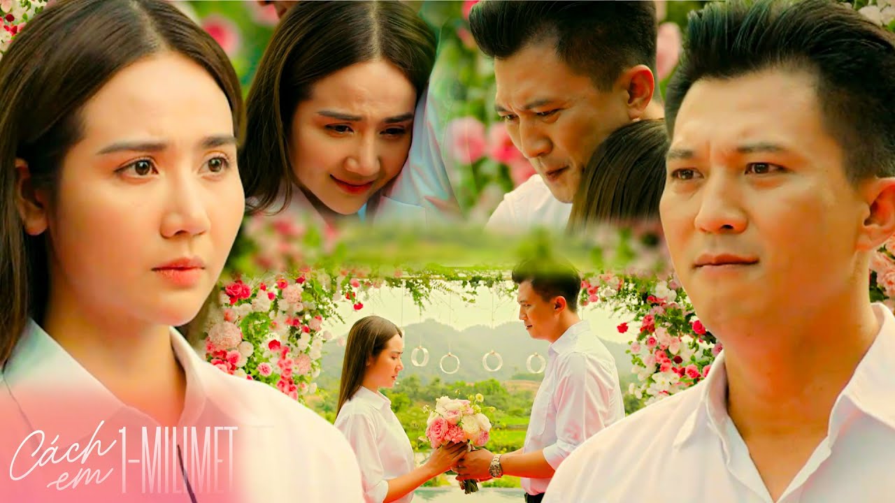 Chẳng Thể Níu Đôi Tay | CÁCH EM 1 MILIMET TẬP CUỐI