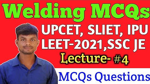 Welding Top MCQs For LEET 2021 | UPCET | SLIET | IPU LEET | UPRVUNL JE | LEET EXAM 2021 | Leet 2021
