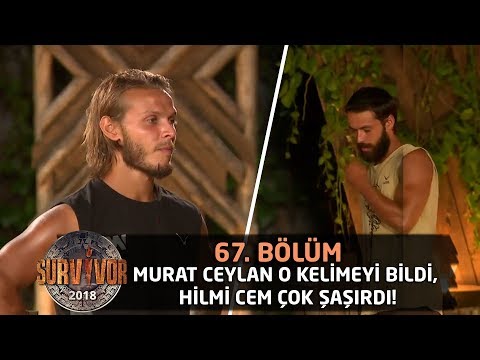 Murat Ceylan o kelimeyi bildi, Hilmi Cem çok şaşırdı! | 67. Bölüm | Survivor 2018