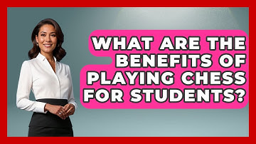 What Are The Benefits Of Playing Chess For Students? - The Board Game Xpert