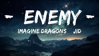 Imagine Dragons & JID - Enemy (Lyrics)  | 15p Lyrics/Letra