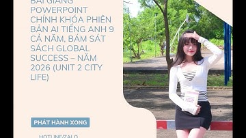 BÀI GIẢNG POWERPOINT CHÍNH KHÓA PHIÊN BẢN AI TIẾNG ANH 9 CẢ NĂM, SÁCH GLOBAL SUCCESS – NĂM 2026