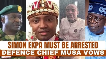 Simon Ekpa Must Be Arrested, Prosecuted- Defence Chief Musa Vows
