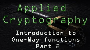 Applied Cryptography: Introduction to One-Way Functions - Part 2