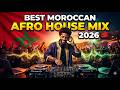 أفضل مزيج موسيقي مغربي أفرو هاوس لعام 2026 أجواء مغربية عميقة 