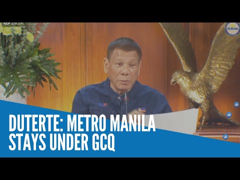 Duterte: Metro Manila stays under GCQ