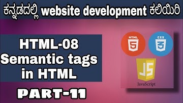 [HTML-08]- Semantic tags in HTML || HTML, CSS and JavaScript course in Kannada