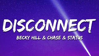 Becky Hill \& Chase \& Status - Disconnect (Extended Mix) Lyrics