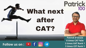 What next after CAT? | CAT | Patrick Dsouza | 6 times CAT 100%ile