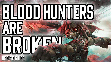 Blood Hunter is Broken | Dungeons and Dragons 5e Guide
