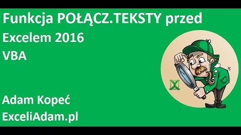 VBA 17 - Funkcja POŁĄCZ TEKSTY przed Excelem 2016